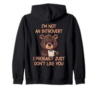 I'm Not An Introvert I Probably Just Don't Like You Felpa con Cappuccio