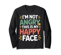 I'm Not Angry This Is My Happy Face Emotion Mismatch - Maglia a Manica
