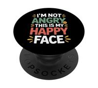 I'm Not Angry This Is My Happy Face Emotion Mismatch - PopSockets PopGrip Adesivo