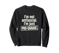 Im Not Antisocial Im Just PRO Garage Automotive Appassionato Felpa