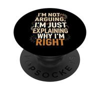 I'm Not Arguing Explaining Why I'm Right Funny PopSockets PopGrip Adesivo