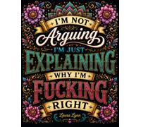I'm not arguing I'm just explaining why I'm F*cking right