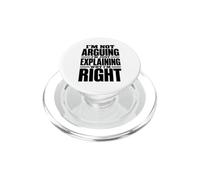 I'm Not Arguing, I'm Just Explaining Why I'm Right Idea regalo PopSockets PopGrip per MagSafe