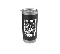 I'm Not Arguing I'm Just Right - Divertente proverbio umoristico Bicchiere termico in acciaio inox doppia parete