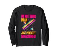 IM NOT BEING MEAN JUST PERFECTLY MEASURED Maglia a Manica