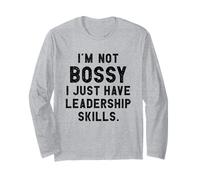 I'm Not Bossy I Just Have Leadership Skills I Divertente Maglia a Manica