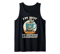 I'm Not Bossy I'm Brewing Leadership Canotta