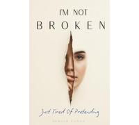 I'm Not Broken: Just Tired Of Pretending