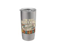 I'm Not Buffering I'm Just Processing Your Non-Sense - Bicchiere termico in acciaio inox doppia parete