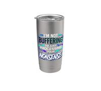I'm Not Buffering I'm Just Processing Your Non-Sense Bicchiere termico in acciaio inox doppia parete