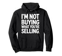 I'm Not Buying What You're Selling Skeptic Vibes - Felpa con Cappuccio