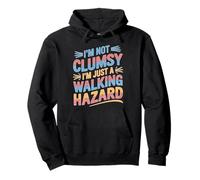 I'm Not Clumsy I'm Just A Walking Hazard Incidente Felpa con Cappuccio