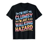 I'm Not Clumsy I'm Just A Walking Hazard Incidente Maglietta