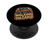 I'm Not Clumsy I'm Just A Walking Hazard Incidente - PopSockets PopGrip Adesivo