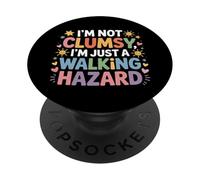 I'm Not Clumsy I'm Just A Walking Hazard Incidente - PopSockets PopGrip Adesivo
