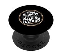 I'm Not Clumsy I'm Just A Walking Hazard Incidente - PopSockets PopGrip Adesivo