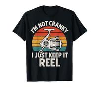 I'm Not Cranky I Just Keep It Reel Maglietta