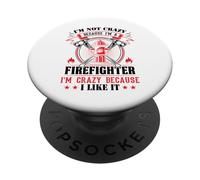I'm Not Crazy Because I'm A Firefighter I'm Crazy I Like It PopSockets PopGrip Adesivo