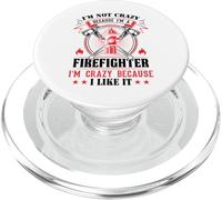 I'm Not Crazy Because I'm A Firefighter I'm Crazy I Like It PopSockets PopGrip per MagSafe