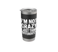 I'm Not Crazy I Just Think Differently Eccentrico unico - Bicchiere termico in acciaio inox doppia parete