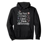 I'm Not Crazy I Just Think Differently Eccentrico Unico - Felpa con Cappuccio