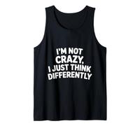 I'm Not Crazy I Just Think Differently Quirky Unique - Canotta