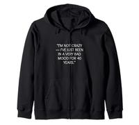 Im Not Crazy, Just in a Bad Mood, Design Felpa con Cappuccio