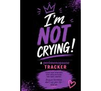 I'm Not Crying!: A Peri Menopause Tracker