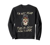 I'm Not Dead This Is Just How I Look Espressione del viso Felpa