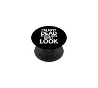 I'm Not Dead This Is Just How I Look Espressione del viso |- PopSockets PopGrip Adesivo