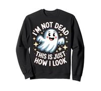 I'm Not Dead This Is Just How I Look Face Expression ------- Felpa