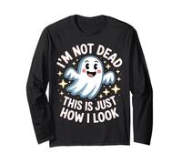 I'm Not Dead This Is Just How I Look Face Expression ------- Maglia a Manica