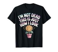 I'm Not Dead This Is Just How I Look Face Expression - Maglietta