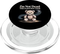 I'm Not Dead This Is Just How I Look - PopSockets PopGrip per MagSafe