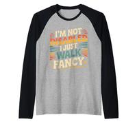 I'm Not Disabled I Just Walk Fancy Mobility Awareness |- Maglia con Maniche Raglan