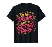 I'm Not Drunk But I'm Getting There Fun Bar Jokes |- Maglietta
