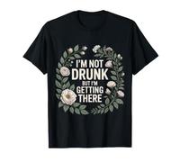 I'm Not Drunk But I'm Getting There Fun Bar Jokes - Maglietta