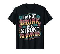 I'm Not Drunk I'm A Stroke Survivor Awareness Injury - Maglietta