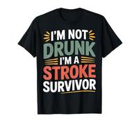I'm Not Drunk I'm A Stroke Survivor Awareness Injury |- Maglietta