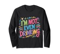 I'm Not Even Drinking Citazioni di bugie sobrie - Maglia a Manica