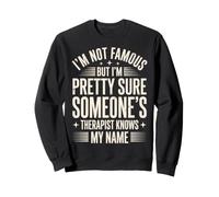 I'm Not Famous But I'm Pretty Sure Someone's Therapist Felpa