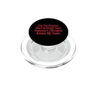 I'm Not Famous But I'm Pretty Sure Someone's Therapist PopSockets PopGrip per MagSafe