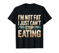 I'm Not Fat I Just Can't Stop Eating Godetevi Il Cibo - Maglietta
