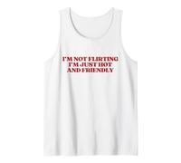 I'm Not Flirting I'm Just Hot And Friendly Y2K Trendy Canotta