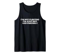 I'm Not Flirting I'm Just Hot And Friendly Y2K Trendy Canotta