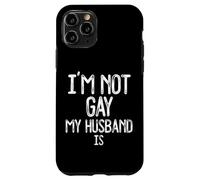 Im Not Gay My HUSBAND IS Divertente Gag Regalo Gay Coppia Sposata Custodia per iPhone 11 Pro