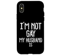 Im Not Gay My HUSBAND IS Divertente Gag Regalo Gay Coppia Sposata Custodia per iPhone X/XS