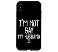 Im Not Gay My HUSBAND IS Divertente Gag Regalo Gay Coppia Sposata Custodia per iPhone XS Max