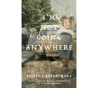 Rumena Buarovska I'm Not Going Anywhere (Tascabile) Macedonian Literature Series