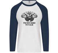 I'M Not Here To Parlare Palestra Allenamento Uomo L/S Baseball T-Shirt
